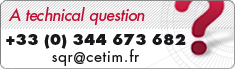 A technical question, call Cetim : 33 3 44 67 36 82 A technical question, call Cetim : 33 3 44 67 36 82
